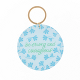 "Be Strong and Courageous" Acrylic Keychain