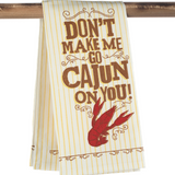 "Don't Make Me Go Cajun" Kitchen Towel