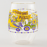 Let the Good Times Roll Stemless Wine Glass