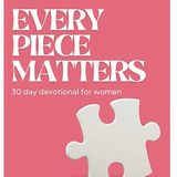 Every Piece Matters 30 Day Devotional for Women