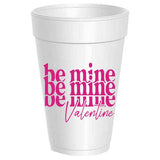 Be Mine Mirror Styrofoam Cups