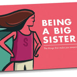 Being a Big Sister - A Book of Guidance and Advice