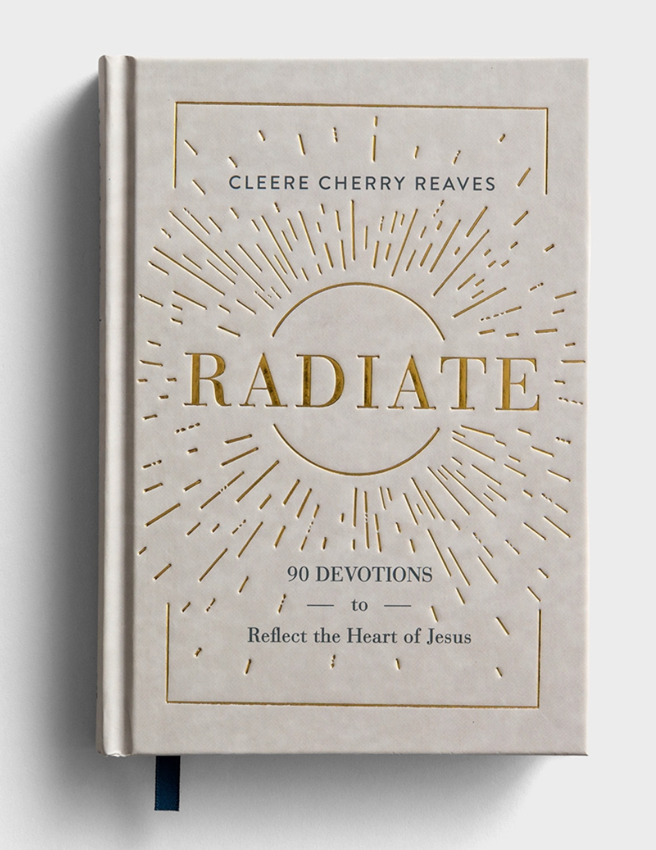 Radiate: 90 Devotions to Reflect the Heart of Jesus