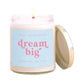 Dream Big 9 oz Soy Candle